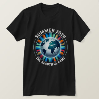 Beautiful Game Soccer Fan 2026 T-Shirt