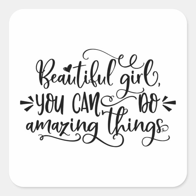 Beautiful Girl You Can Do Amazing Things Girl Trip Square Sticker (Front)