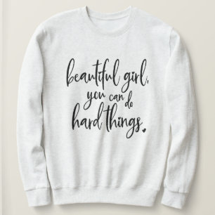 Beautiful Girl You Can Do Hard Things Coffee Mug Sweatshirt