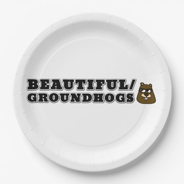Beautiful/Groundhogs Paper Plate (Front)