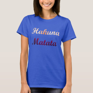 Beautiful Hakuna Matata T-Shirt