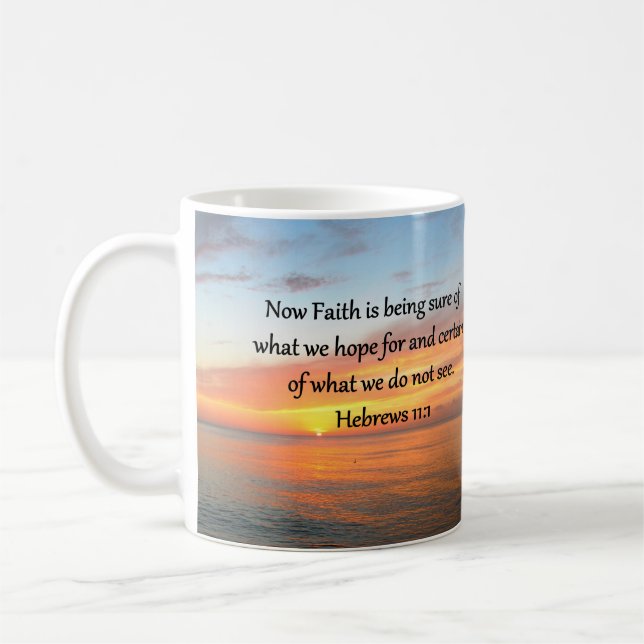 BEAUTIFUL HEBREWS 11:1 SUNRISE DESIGN COFFEE MUG (Left)