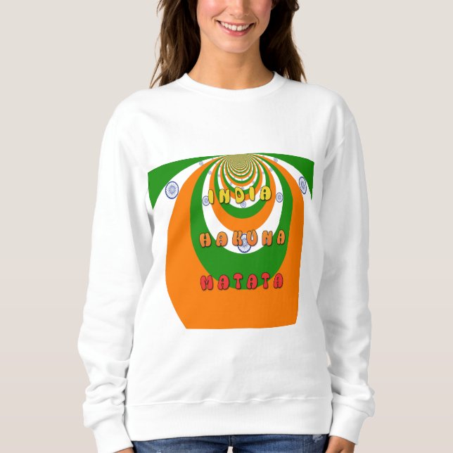 Beautiful India National Flag Colours Hakuna Matat Sweatshirt (Front)
