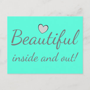 Beautiful inside and out Cute Quote Turquoise Postcard