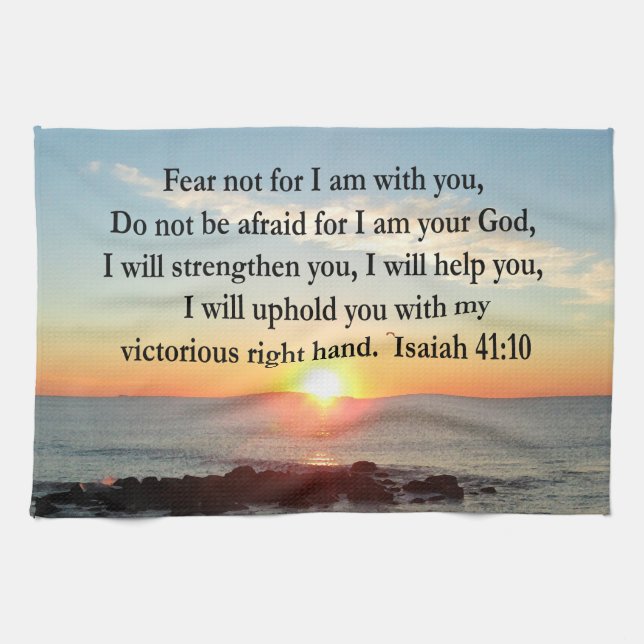 BEAUTIFUL ISAIAH 41:10 SUNRISE TEA TOWEL (Horizontal)