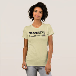 Beautiful Life T-Shirt