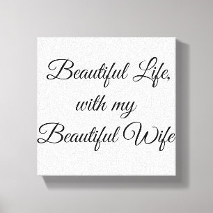 Beautiful Life With My Beautiful Wife Canvas Print