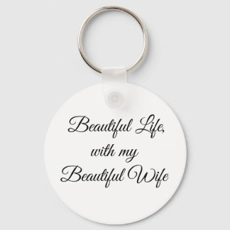 Beautiful Life With My Beautiful Wife Key Ring