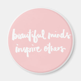 Beautiful minds inspire people Inspirational Quote Magnet