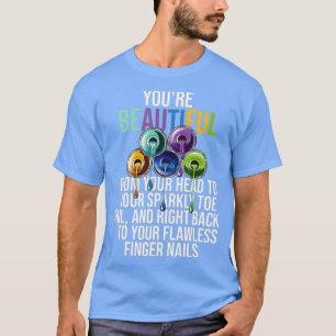 Beautiful Nail Tech Technican Artist Manicurist T-Shirt