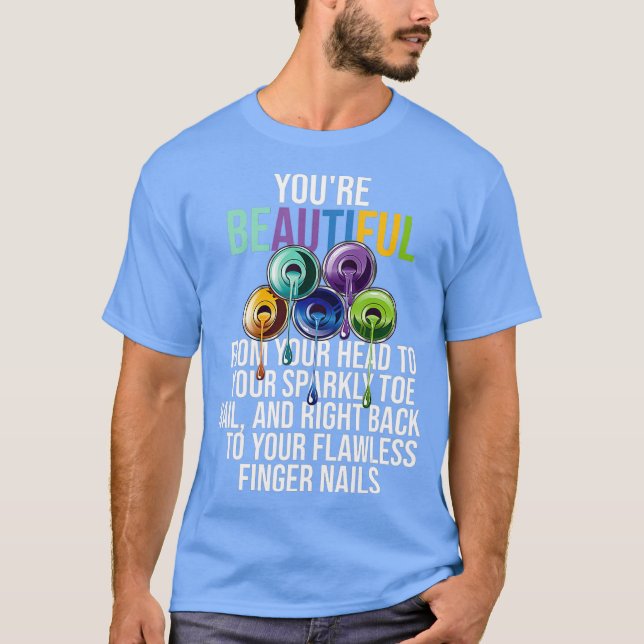 Beautiful Nail Tech Technican Artist Manicurist T-Shirt (Front)