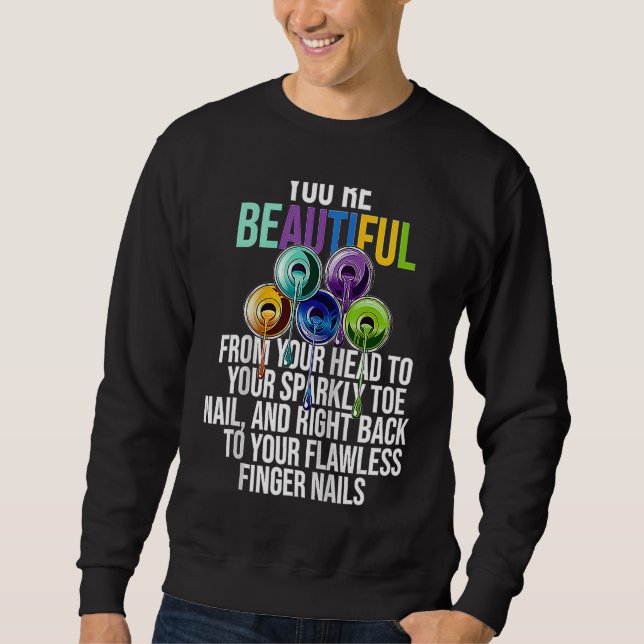 Beautiful Nail Tech Technician Manicurist Polish A Sweatshirt (Front)