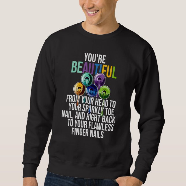 Beautiful Nail Tech Technician Manicurist Polish A Sweatshirt (Front)