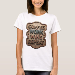 Beautiful Orange COFFEE WORK WINE REPEAT Print T-Shirt