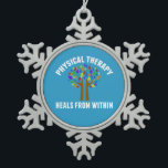 Beautiful Physical Therapy Inspirational Quote Snowflake Pewter Christmas Ornament<br><div class="desc">Physical Therapy Heals From Within. A cute physical therapist quote gift with a beautiful tree with rainbow leaves and helping hands as the tree limbs that lift them up. Motivational and beautiful present for a PT.</div>