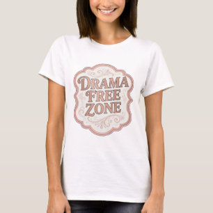 Beautiful Pink DRAMA FREE ZONE Modern Design T-Shirt
