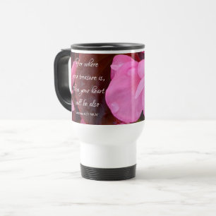 Beautiful Pink Flowers Your Treasure Bible Verse Travel Mug