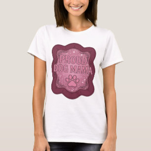 Beautiful Pink PROUD DOG MAMA Quote Design T-Shirt