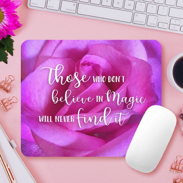 Beautiful Pink Rose Photo Believe in Magic Quote Mouse Pad (Creator Uploaded)