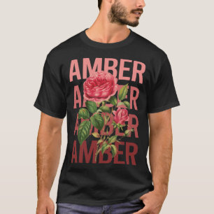 Beautiful Roses - Amber Name T-Shirt