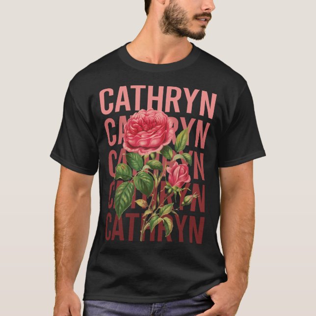 Beautiful Roses - Cathryn Name T-Shirt (Front)