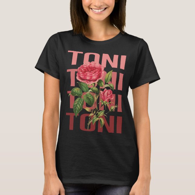 Beautiful Roses - Toni Name T-Shirt (Front)