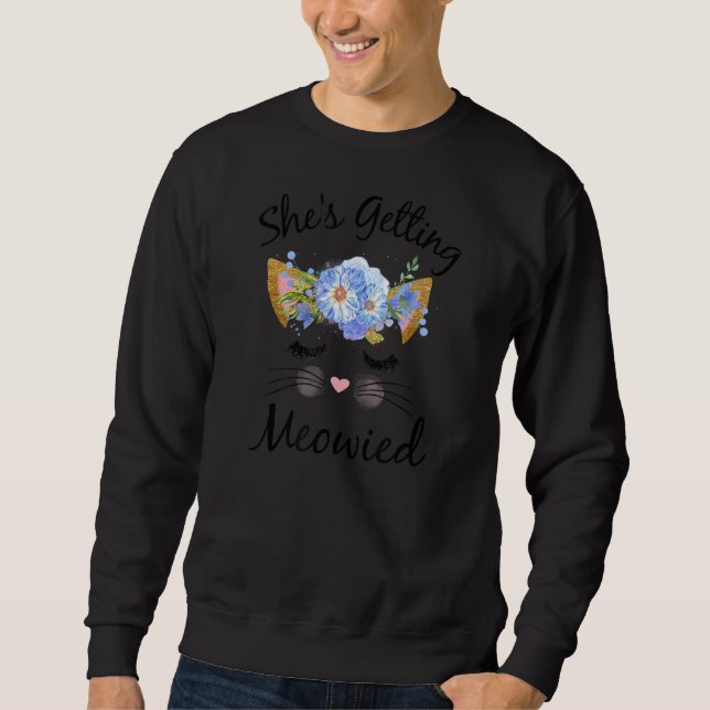 Beautiful She's Getting Meowied Shirt, Bachelorett Sweatshirt (Front)