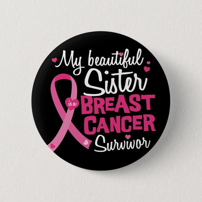 Beautiful Sister Breast Cancer Survivor Brother 6 Cm Round Badge (Front)