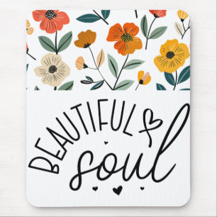 Beautiful Soul Floral Graphic design Inspirational Mouse Pad