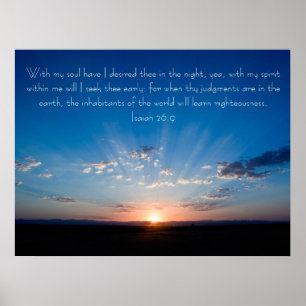 Beautiful sunrise bible verse Isaiah 26:9 Poster