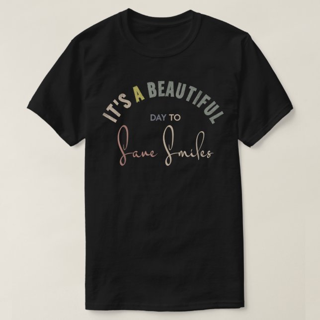 Beautiful Tee Day Funny Sarcastic Save Smiles Dark (Design Front)