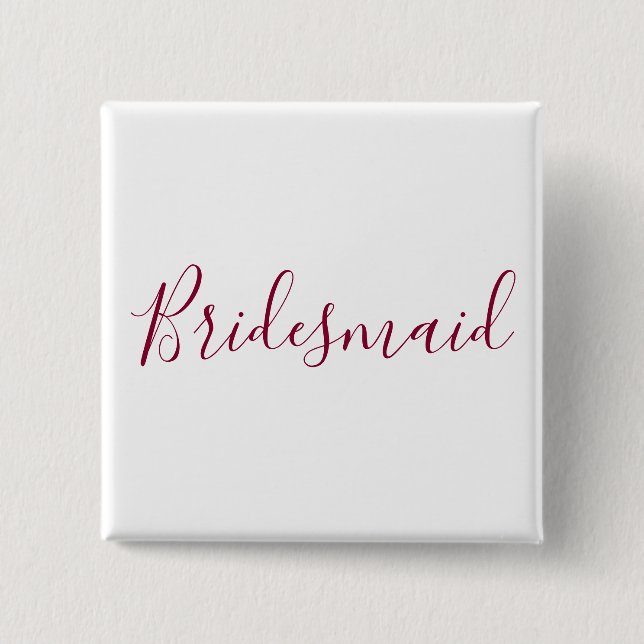 Beautiful Text Bridesmaid Burgundy and White 15 Cm Square Badge (Front)
