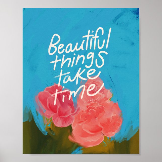 "Beautiful things take time" - Tropical Floral Poster (Front)