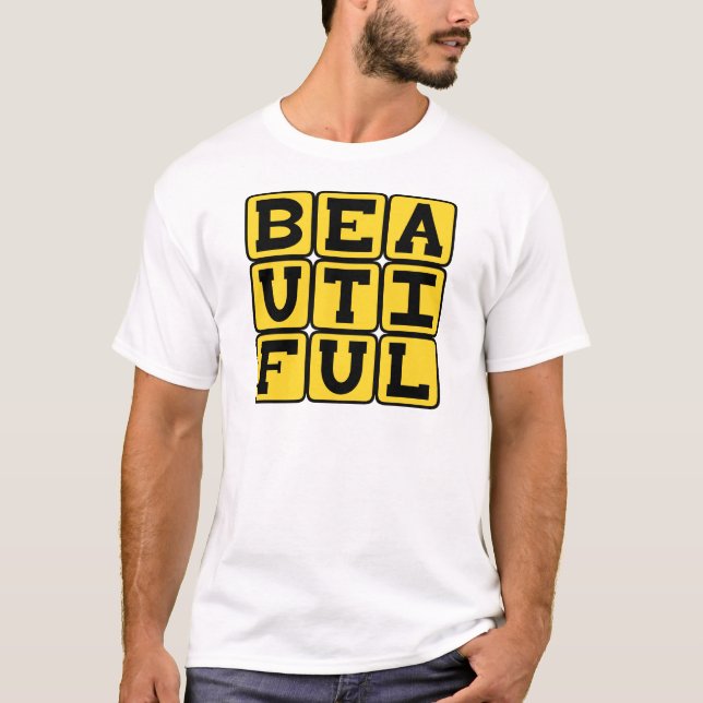 Beautiful, Very Gorgeous T-Shirt (Front)