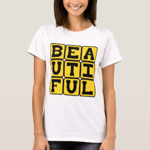 Beautiful, Very Gorgeous T-Shirt