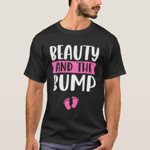 Beauty and the Bump  Saying for Pregnancy Announce T-Shirt
