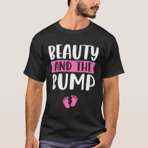 Beauty and the Bump Saying for Pregnancy Announce T-Shirt