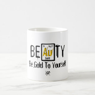 BEAuTY (Be Gold To Yourself) Coffee Mug