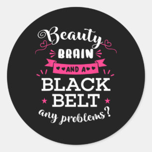 Beauty Brain And A Black Belt Any Problems Karate  Classic Round Sticker