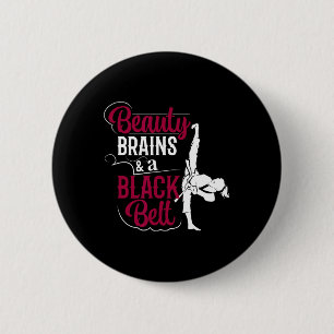 Beauty Brains And A Black Belt 6 Cm Round Badge