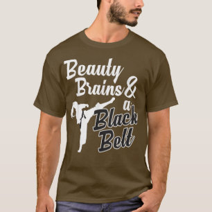Beauty Brains And A Black Belt Funny Martial Arts  T-Shirt