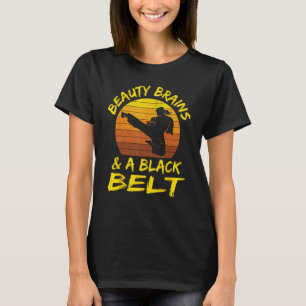Beauty Brains And A Black Belt Karate Girl T-Shirt