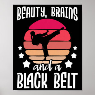 Beauty Brains And A Black Belt - Karate Martial Ar Poster