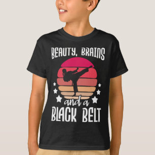 Beauty Brains And A Black Belt - Karate Martial Ar T-Shirt