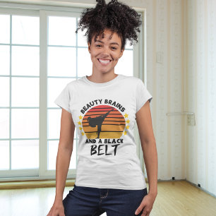 Beauty Brains and A Black Belt of Karate T-Shirt