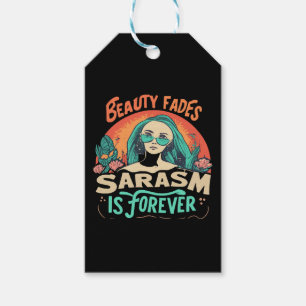 BEAUTY FADES SARCASM IS FOREVER GIFT TAGS