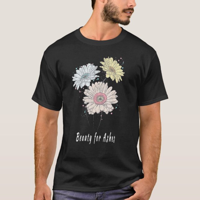 Beauty For Ashes 2 T-Shirt (Front)