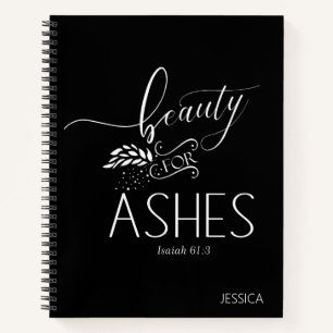 Beauty for Ashes Christian Bible Verse Notebook