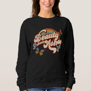 Beauty From Ashes Isaiah 613 Christian Jesus Aesth Sweatshirt