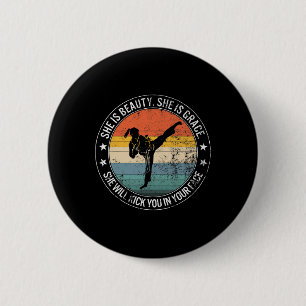 Beauty Grace She'll Kick Your Face Martial Arts Ka 6 Cm Round Badge
